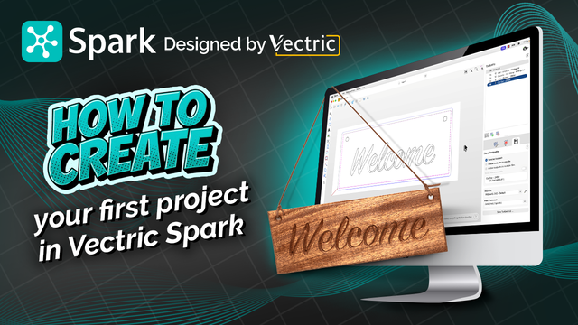 How to create your first project in Vectric Spark